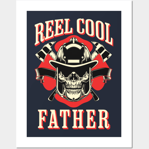 Reel Cool Father Firefighter, Husband, Dad, Daddy, Papa Wall Art by Kouka25